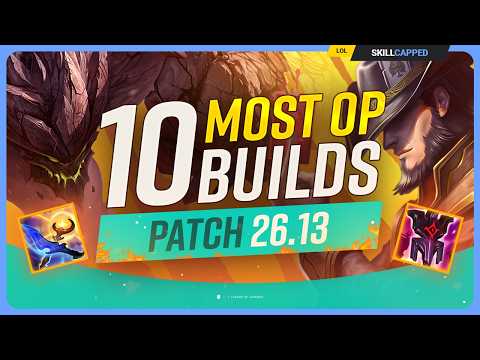 10 NEW MOST OP BUILDS For PATCH 26.13 - League of Legends